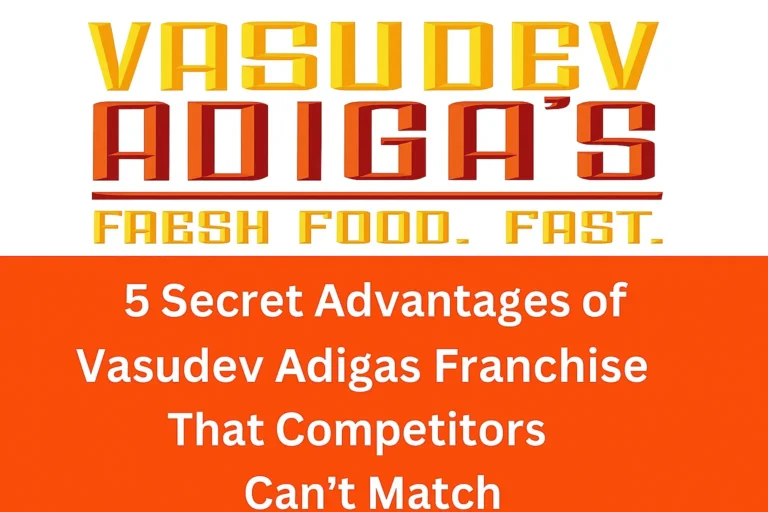 5 Secret Advantages of Vasudev Adigas Franchise That Competitors Can't Match