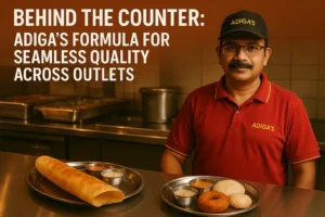 Behind the Counter: Adiga's Formula for Seamless Quality Across Outlets