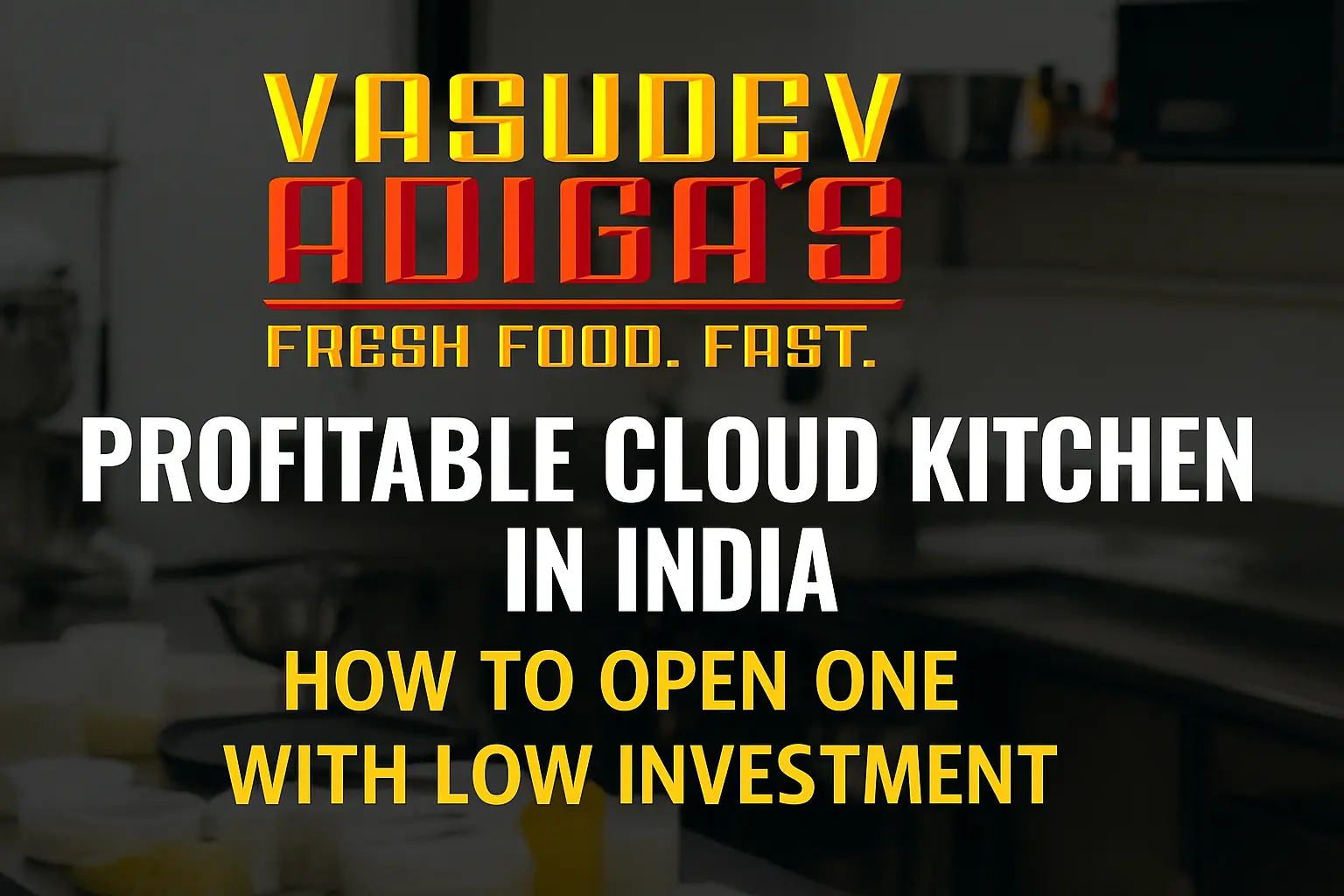 Profitable Cloud Kitchen in India: How to Open One with Low Investment