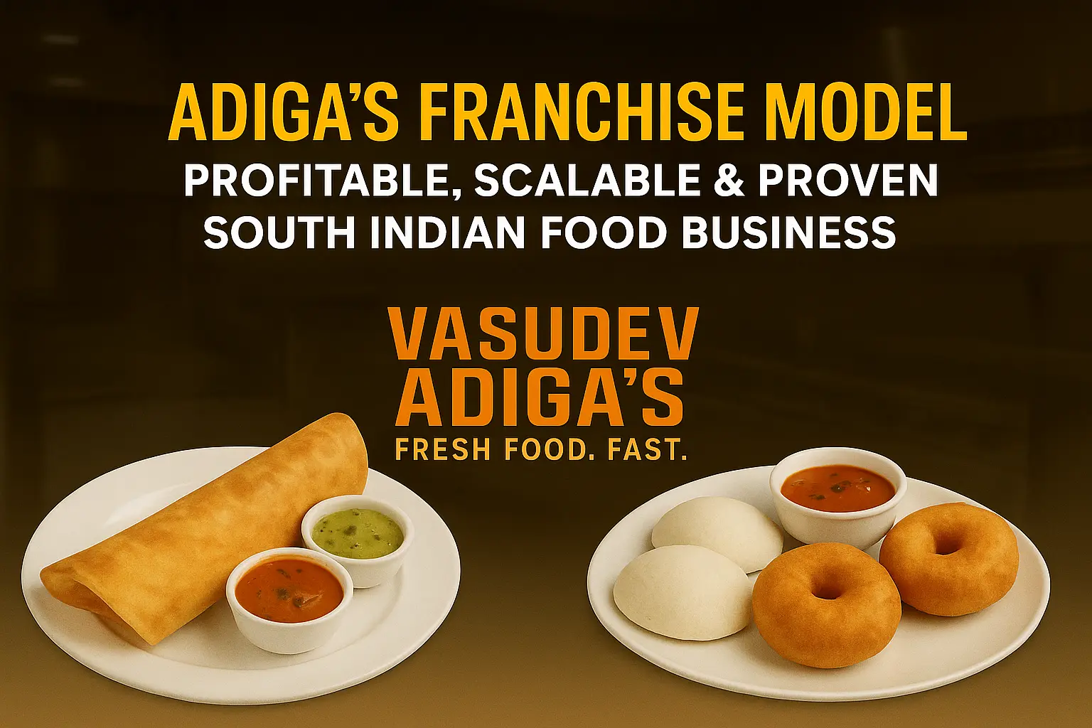 Adigas Franchise Model – Profitable, Scalable & Proven South Indian Food Business